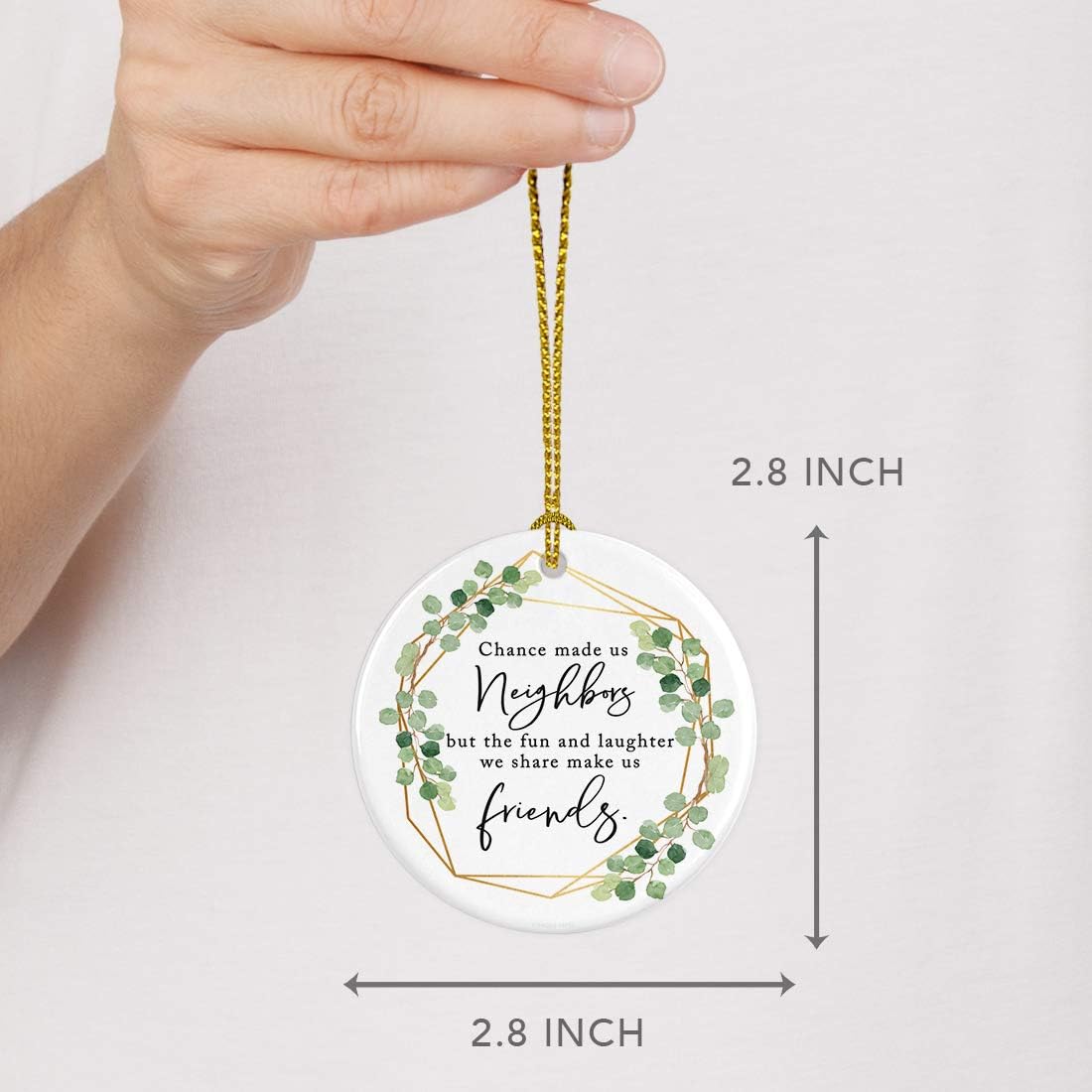 Andaz Press Round Ceramic Porcelain Christmas Tree Ornament Keepsake Gift for Friend, Chance Made Us Neighbors, Fun Laughter Made Us Friends, Greenery Floral, 1-Pack Neighbor Christmas Ornament