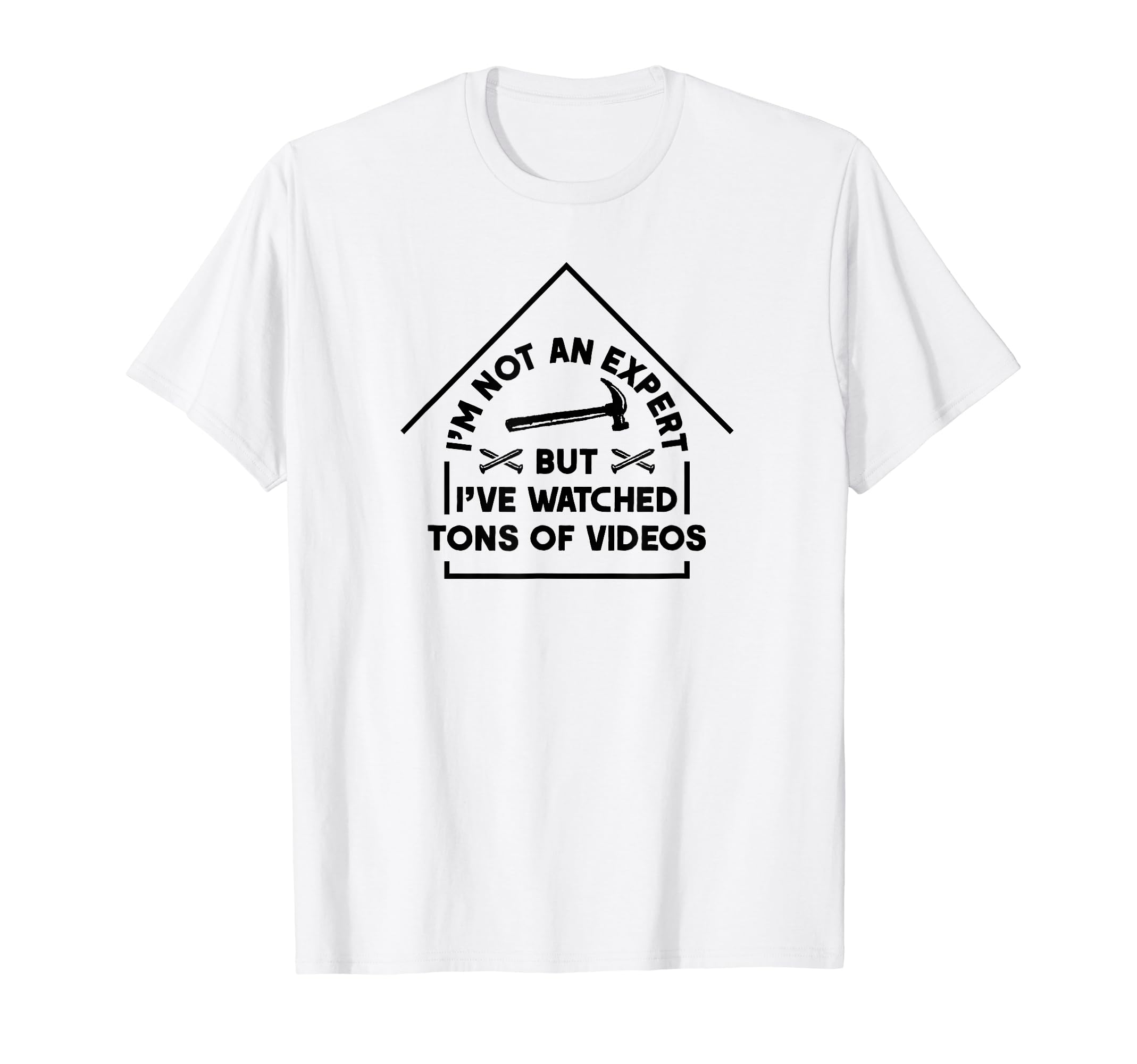 I'm Not An Expert DIY Home Improvement, Remodel, Renovation T-ShirtOEKO-TEX STANDARD 100