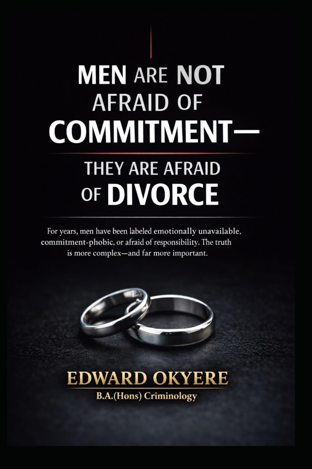 Men Are Not Afraid of Commitment: Why Modern Marriage, Divorce Laws, and Uneven Accountability Make Many Men Hesitate