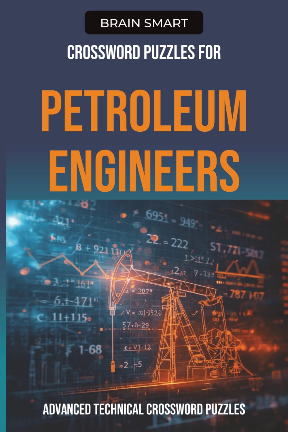 CROSSWORD PUZZLES FOR PETROLEUM ENGINEERS: Advanced Technical Crossword Puzzles