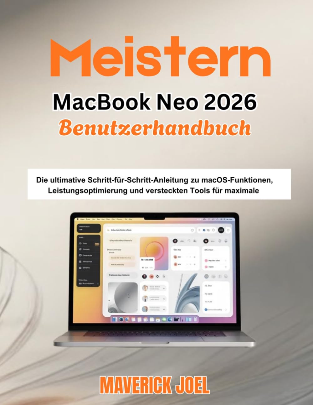 Meistern MacBook Neo 2026 Benutzerhandbuch: Die ultimative Schritt-für-Schritt-Anleitung zu macOS-Funktionen, Leistungsoptimierung und versteckten Tools für maximale Produktivität