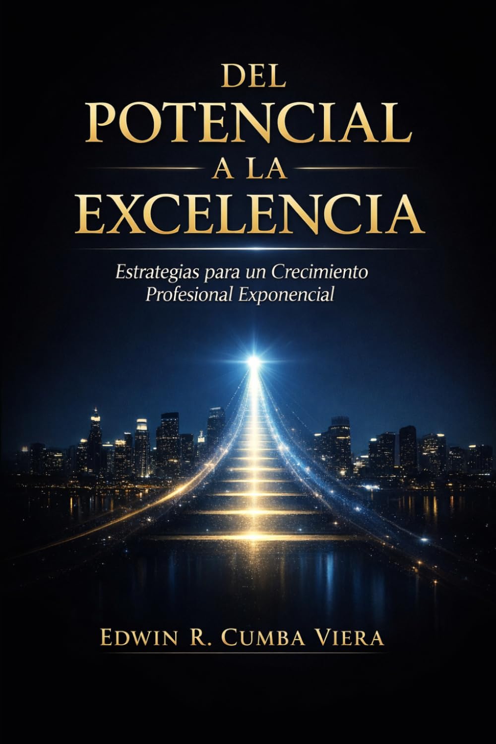 Del Potencial a la Excelencia: Estrategias para un Crecimiento Profesional Exponencial.