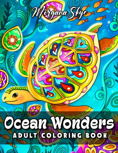 Ocean Wonders Coloring Book: An Adult Coloring Book Featuring Fun and Relaxing Sea Life Patterns with Dolphins, Whales, Tropical Fish and More!
