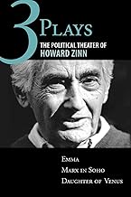 Three Plays: The Political Theater of Howard Zinn: Emma, Marx in Soho, Daughter of Venus