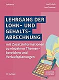 Lehrgang der Lohn- und Gehaltsabrechnung: mit Zusatzinformationen zu einzelnen Themenbereichen und Verlaufsplanungen