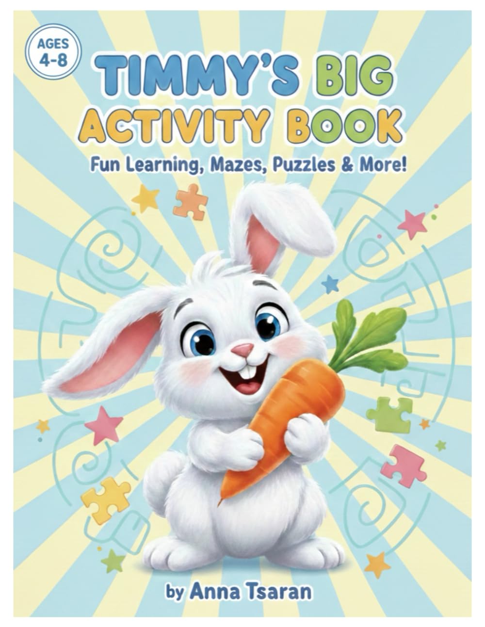 TIMMY’S BIG ACTIVITY BOOK: FUN LEARNING, MAZES, PUZZLES & MORE! AGES 4–8 (Timmy Big Activity Book for Toddlers Ages 3–5 Fun Learning Activities, Tracing, Coloring and Games)