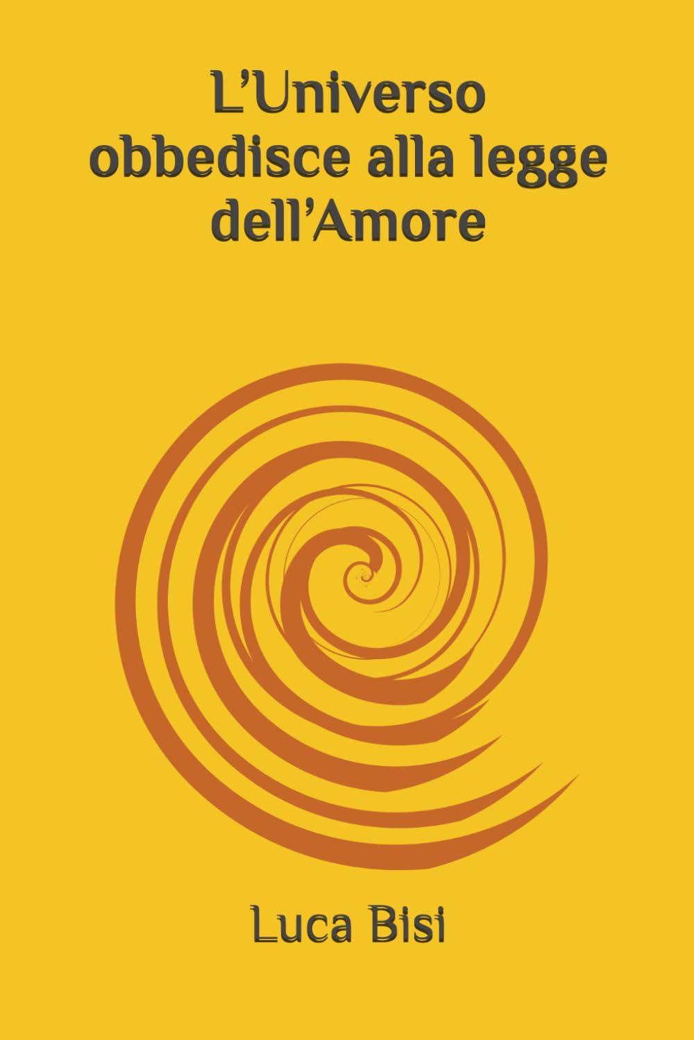 L’Universo obbedisce alla legge dell’Amore