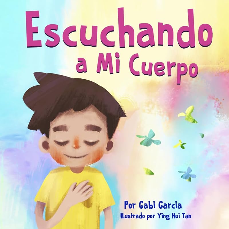 Escuchando a Mi Cuerpo: Una guía para ayudar a los niños entender la conexión entre las sensaciones físicas y sus sentimientos (Listening to my Body) (Spanish Edition)