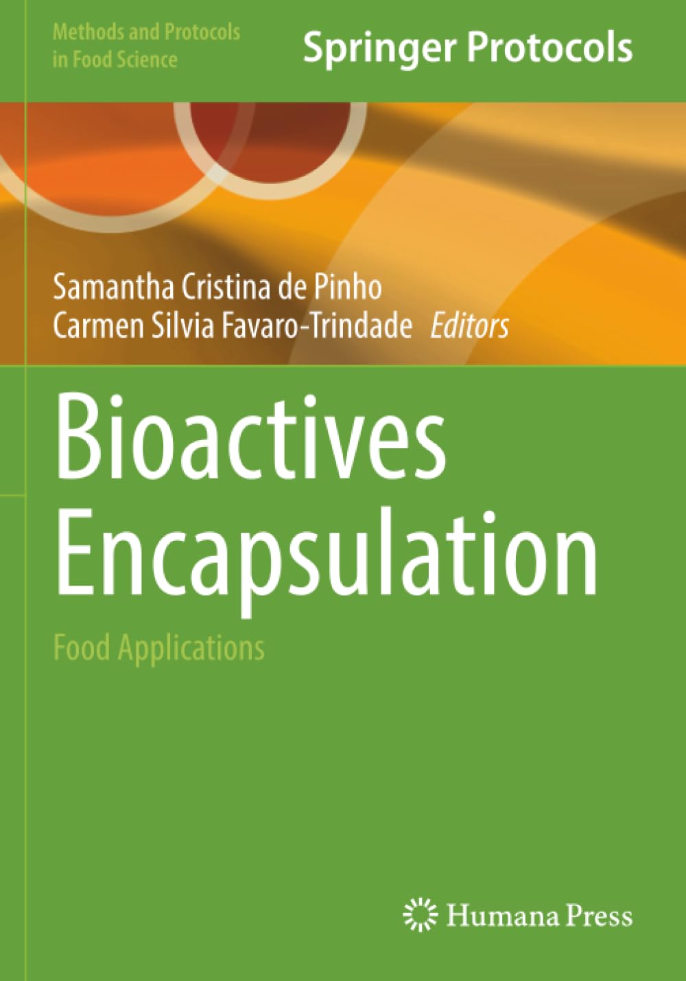 Bioactives Encapsulation: Food Applications (Methods and Protocols in Food Science)