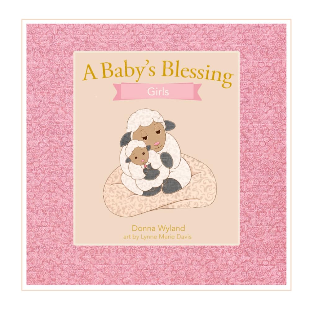 A Baby's Blessing for Girls: To all who believe in the power of prayer
