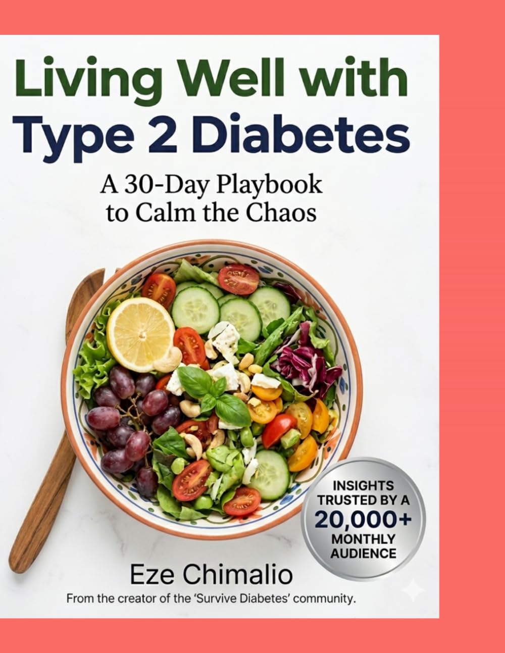 Living Well with Type 2 Diabetes: A 30-Day Playbook to Calm the Chaos