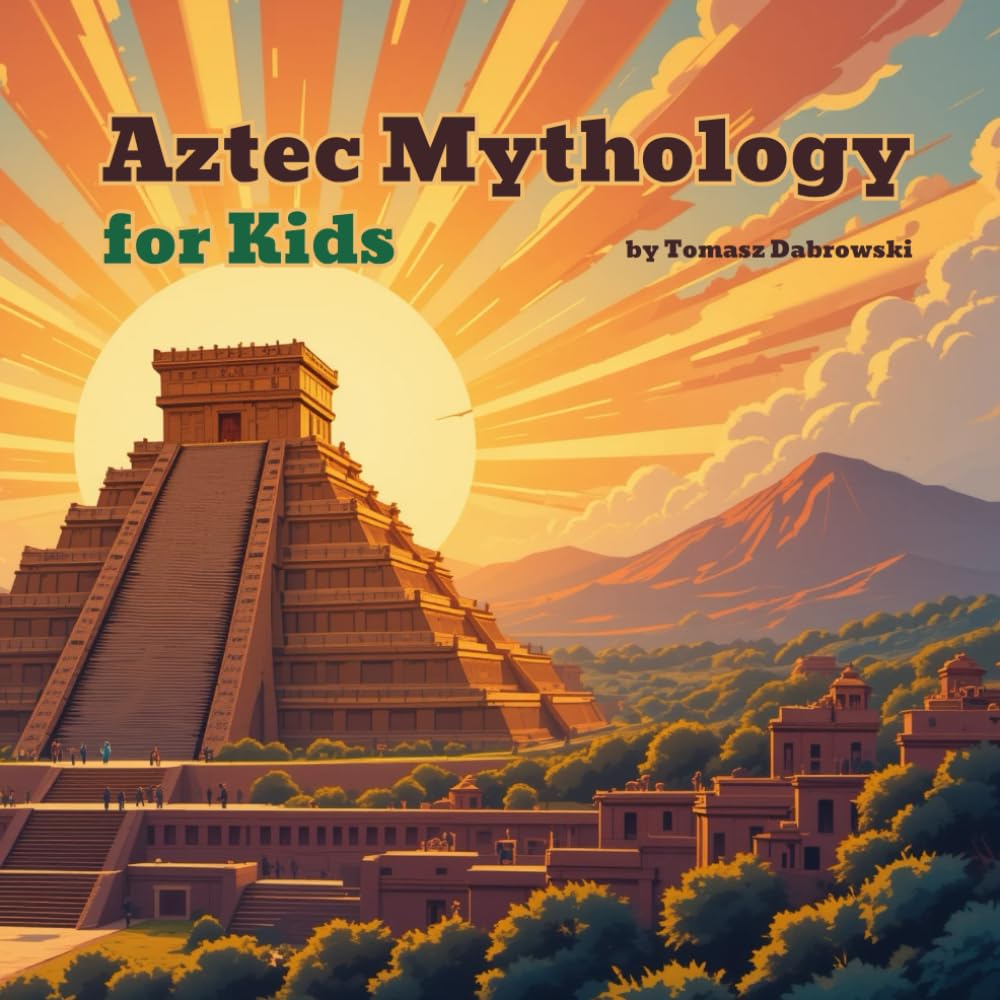 Aztec Mythology for Kids: Exploring Ancient Legends and Gods