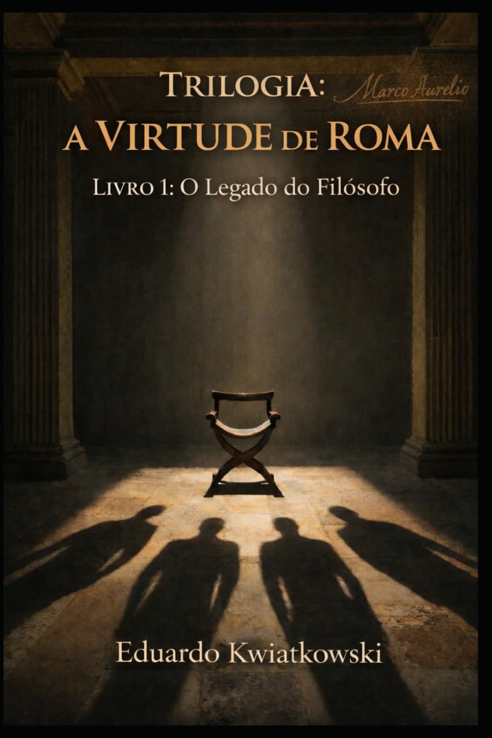 Trilogia: A VIRTUDE de ROMA: Livro 1: O Legado do Filósofo (Ucronias (pt))