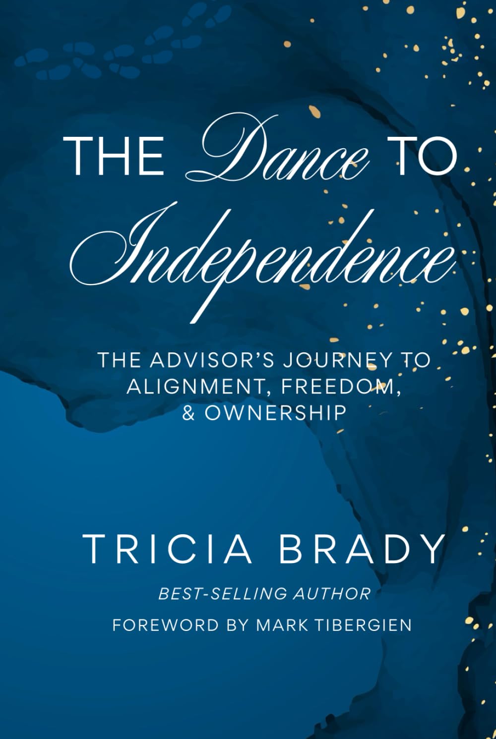 The Dance to Independence: The Advisor’s Journey to Alignment, Freedom, and Ownership