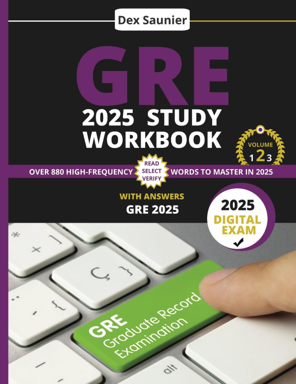 GRE 2025 STUDY WORKBOOK: Score Higher with 880+ Practice Questions on the New GRE Format (Graduate School Test Preparation) | Achieve your Graduate School Admission Goals - Volume 2