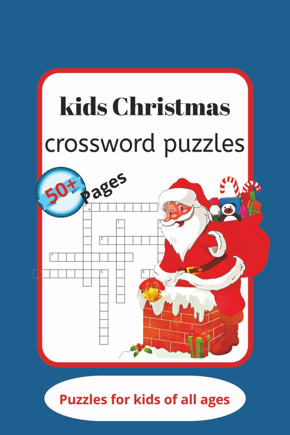 Kids Christmas crossword puzzles: Crossword puzzles with Easy to Read print about Christmas, Santa, Hollidays and more | 6x9 inches, 120 pages | 50+ ... for Vacations, Holidays and Relaxation