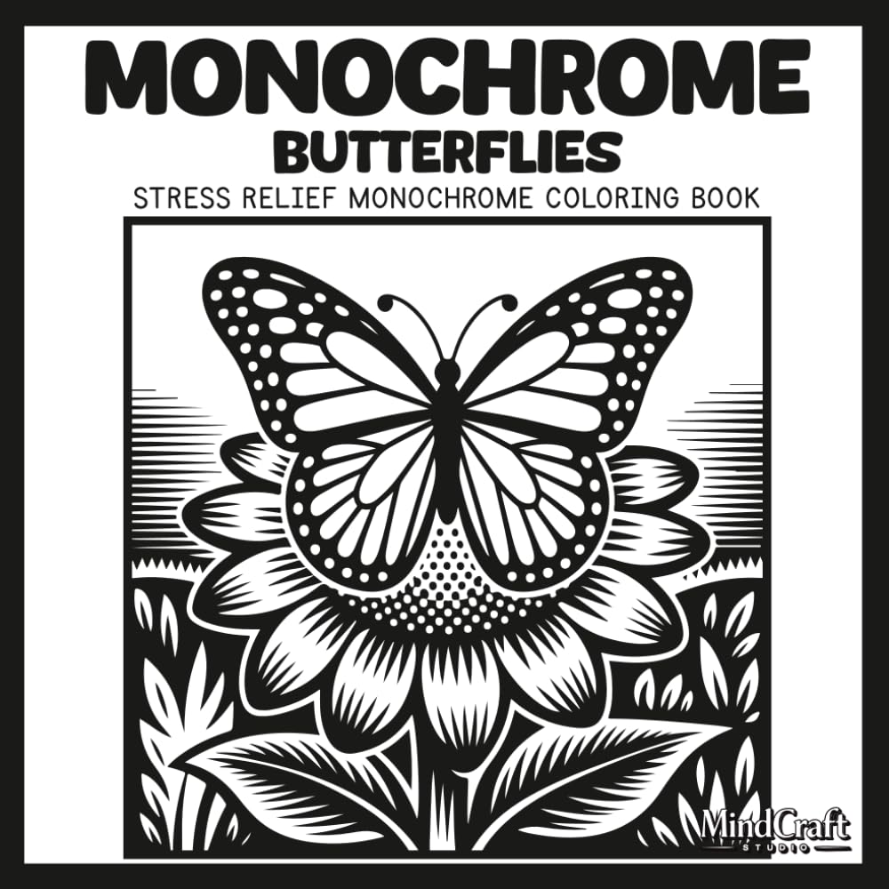 Monochrome: Butterflies: A Stress Relief Single Color Coloring Book for Adults | Mindful Black Ink Reveal & Bold Inverted Silhouette Line Art for Relaxation