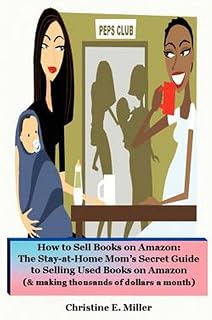 How to Sell Books on Amazon: The Stay-At-Home Mom's Secret Guide to Selling Used Books on Amazon