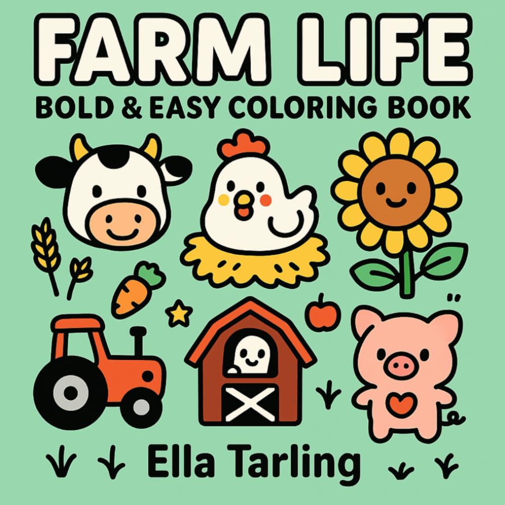 Farm Life – Bold & Easy Coloring Book for Kids & Adults: 40 Simple & Fun Designs Featuring Cows, Chickens, Pigs & Cozy Farm Scenes – Easy Coloring Pages for Relaxation and Joy