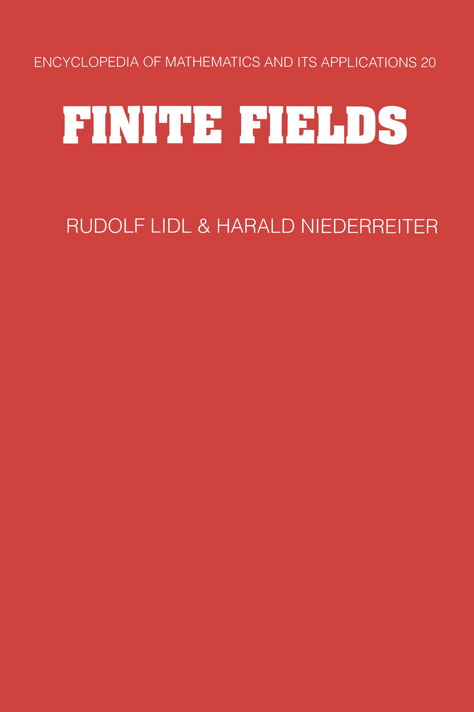 Finite Fields (Encyclopedia of Mathematics and its Applications Book 20)