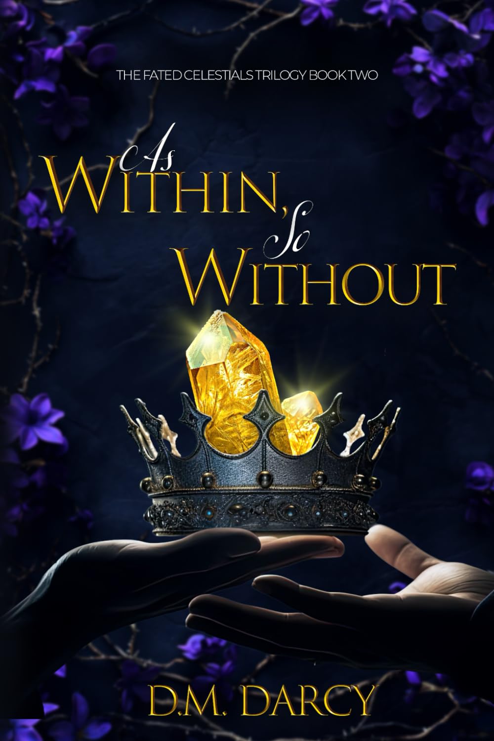 As Within, So Without: 2 (The Fated Celestials Trilogy)