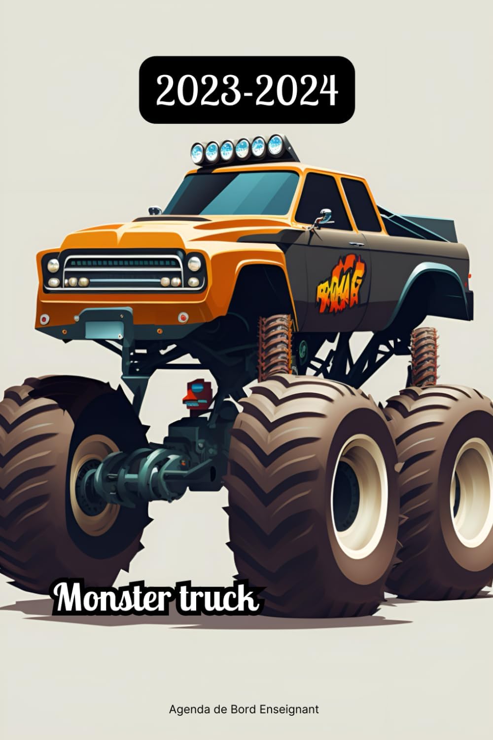 Agenda de Bord Enseignant 2023-2024 - Monster truck Couverture: Planifiez vos cours et suivez vos élèves