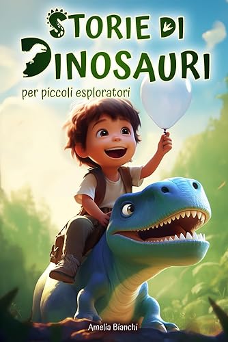 Storie di dinosauri per piccoli esploratori: Libro per bambini 3 - 6 anni | Ediz. a colori