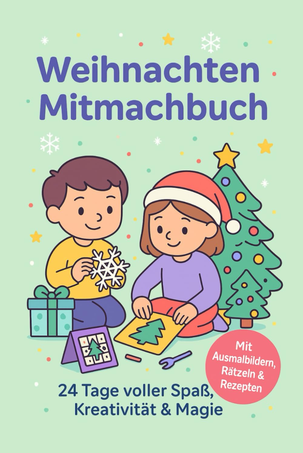 Mein Weihnachts-Mitmachbuch“: 24 Tage voller Ausmalbilder, Rätsel, Rezepte und kreativer Ideen – ein Adventskalender zum Mitmachen für Kinder von 3 bis 8 Jahren
