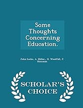 Some Thoughts Concerning Education. - Scholar's Choice Edition