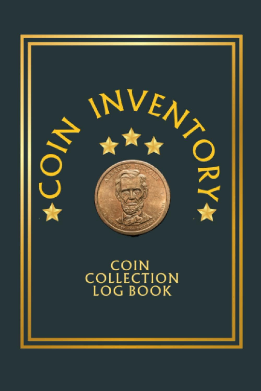 Coin Inventory Log Book: Coin Collectors Book To Keep Track Of Your Coin Collection Value, Grade, Price, Condition