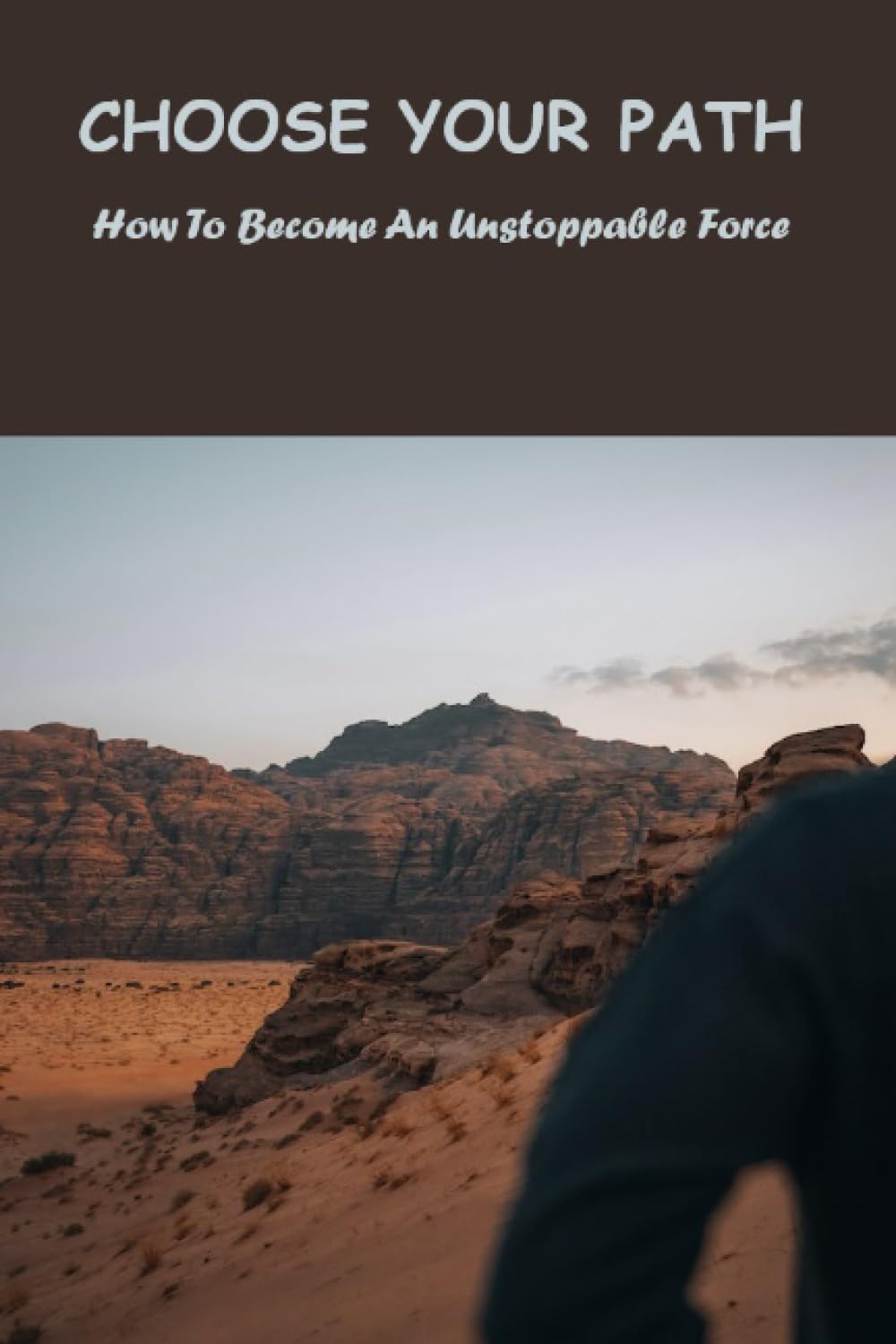 Choose Your Path: How To Become An Unstoppable Force