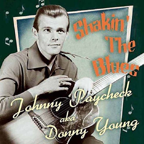 Shakin' The Blues by Johnny Paycheck AKA Donny Young (2013-08-02)
