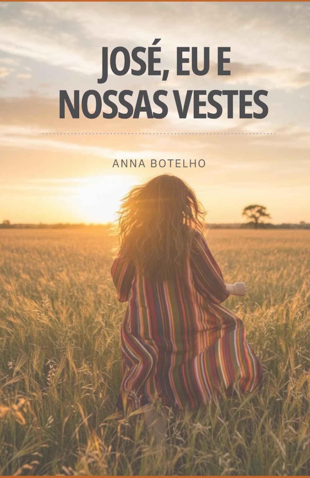 José, Eu e Nossas Vestes
