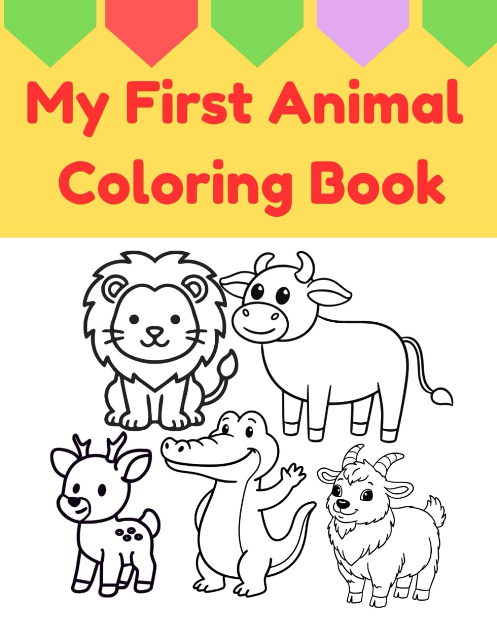 My First Animal Coloring Book: Fun and Easy Animals for Toddlers Ages 2-4 (My First Coloring Books)