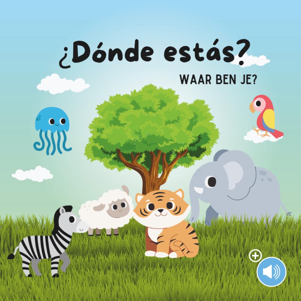 Waar Ben Je? - ¿Dónde estás?: Nederlands - Spaans - Tweetalig kinderboek - Dierenboek - Leer Spaans voor kinderen