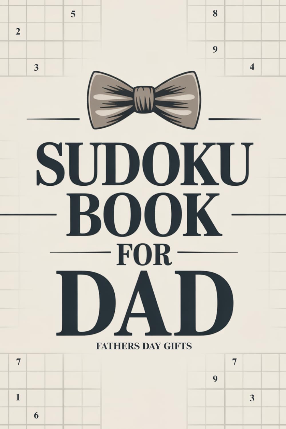 Fathers Day Gifts: Sudoku Book for Dad – 100 Puzzles from Easy to Hard, Answers Included