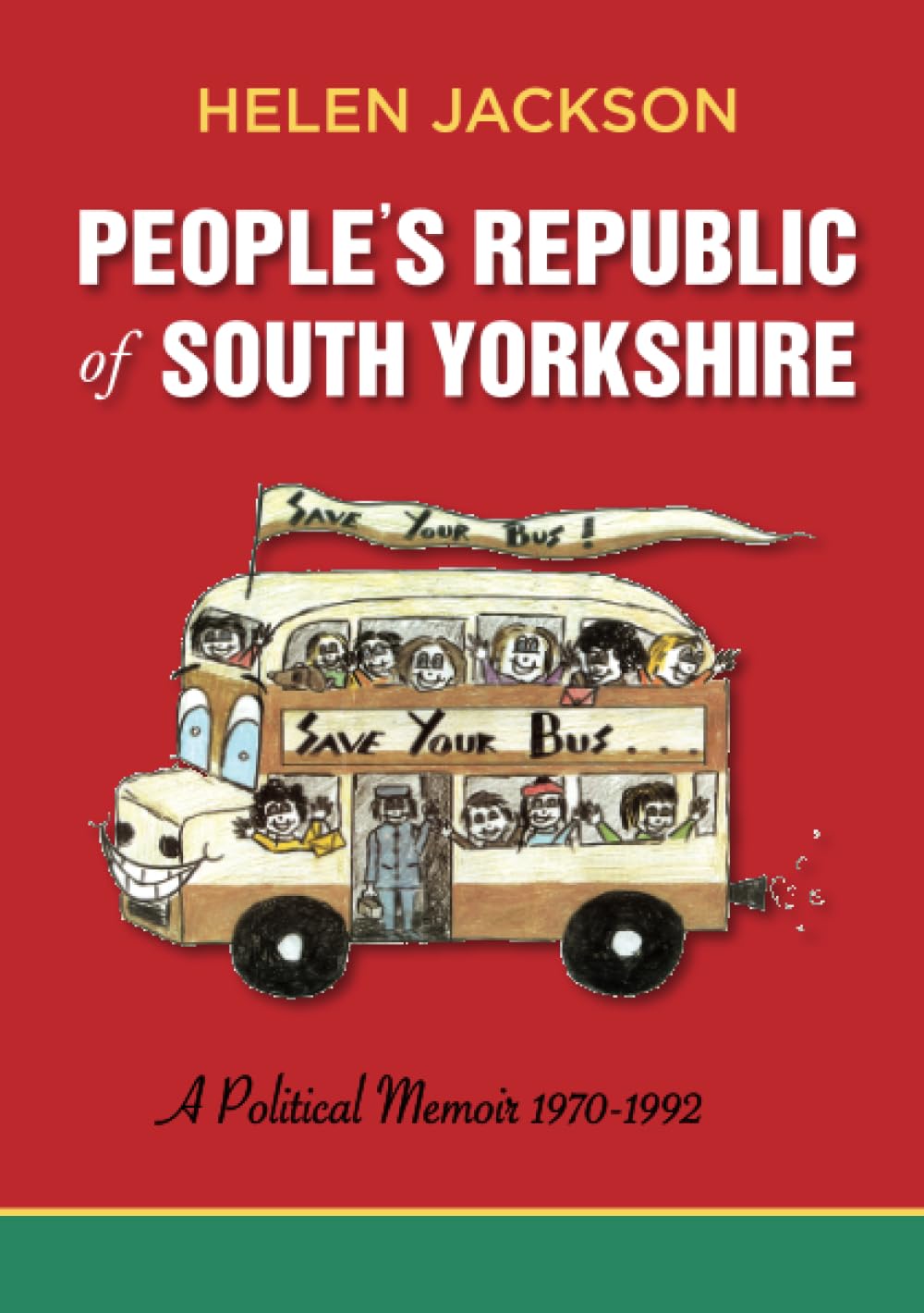 The People's Republic of South Yorkshire: A Political Memoir 1970-1992