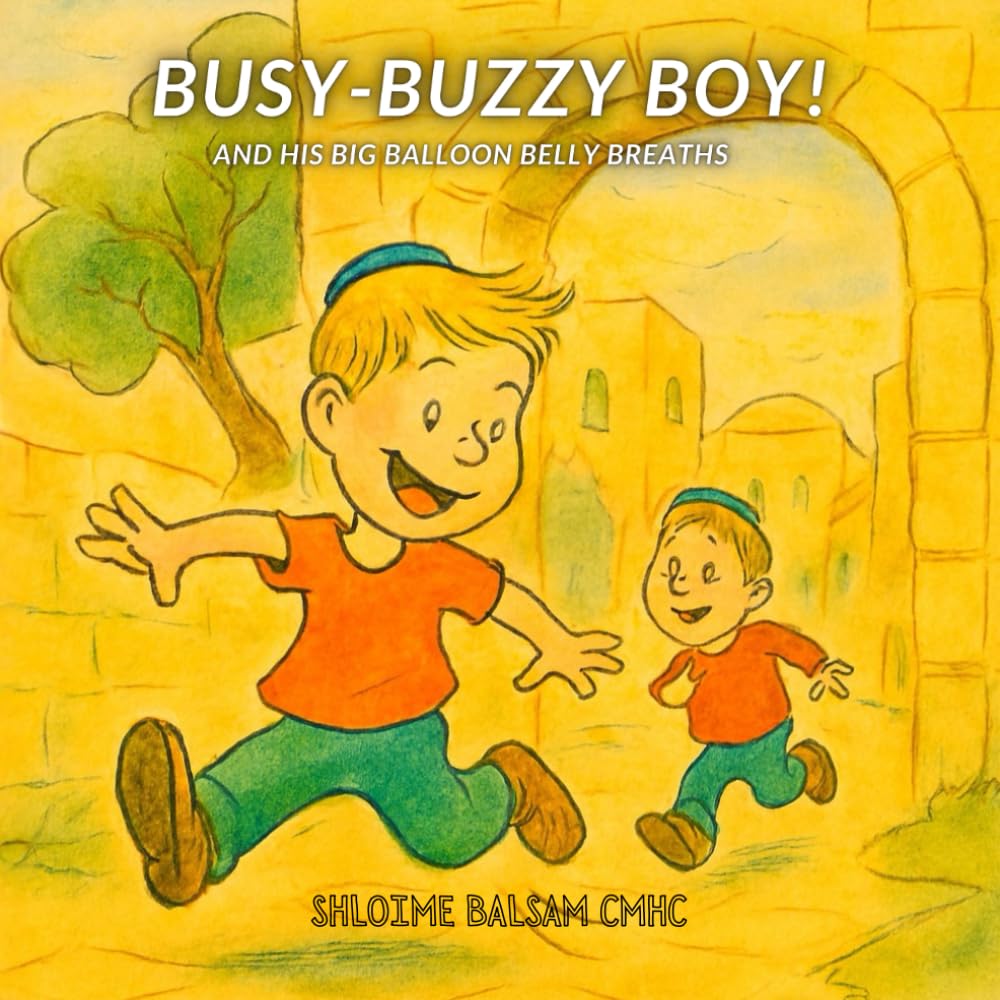 Busy-Buzzy Boy!: And his Big BALLOON Belly Breaths (Feelings First)