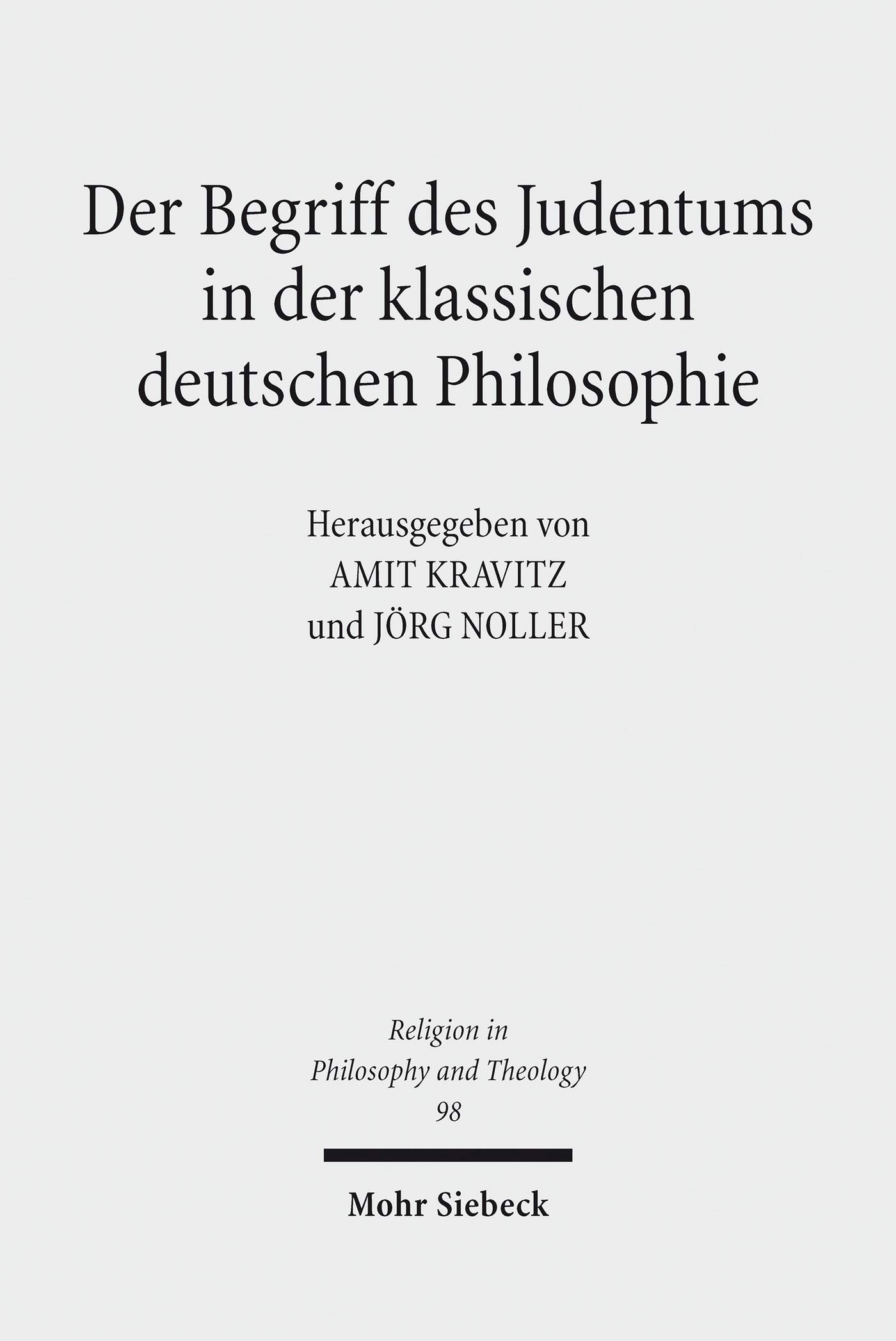 Der Begriff des Judentums in der klassischen deutschen Philosophie (Religion in Philosophy and Theology)