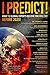 I Predict: What 12 Global Experts Believe You Will See Before 2025!
