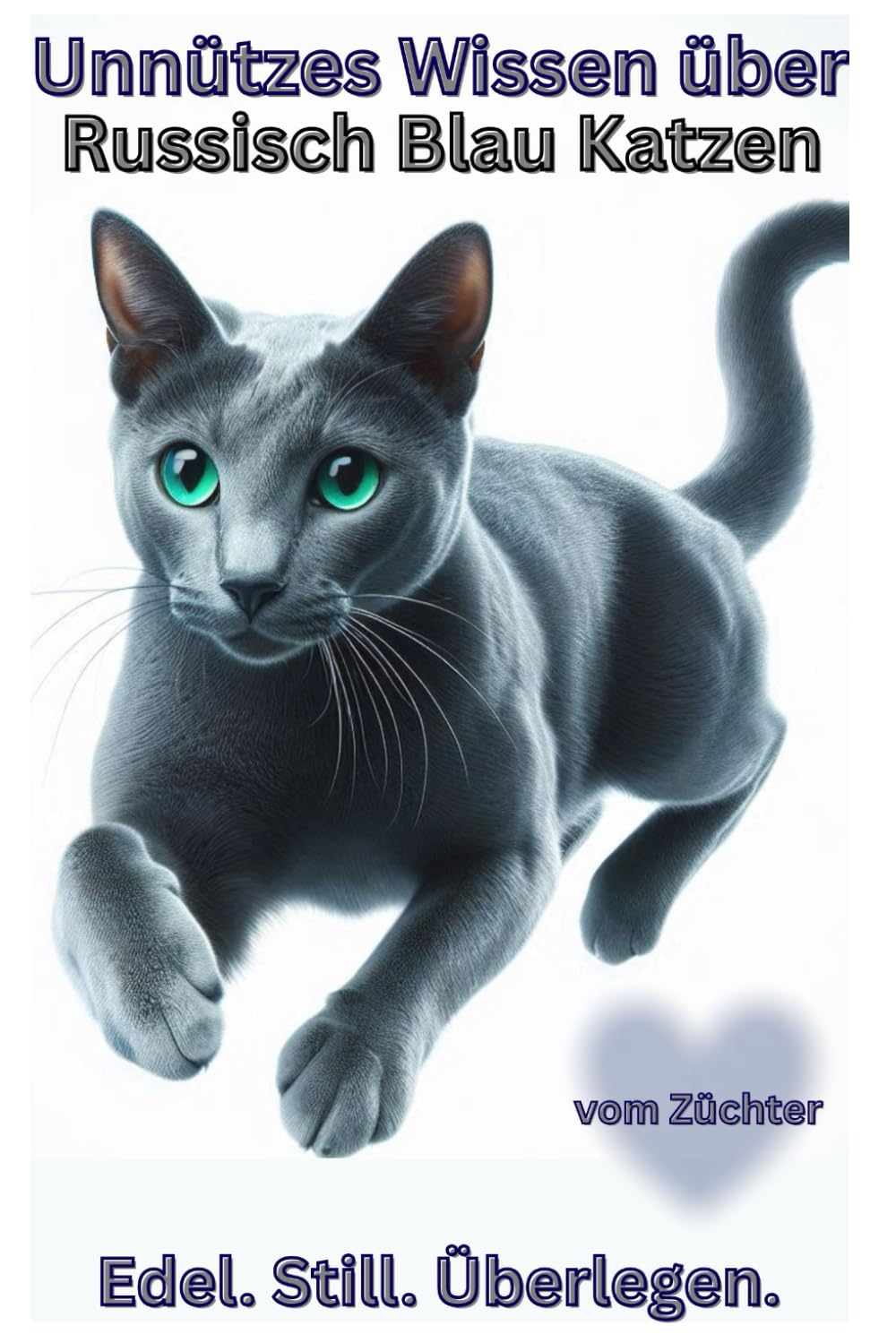 Buch Unnützes Wissen über die Russisch Blau Katze, elegant, intelligent & heimlich genervt von dir, Lustiges Katzenbuch: Freche Fakten & witzige ... witzige Katzenbücher, Zubehör,Katzenrasse