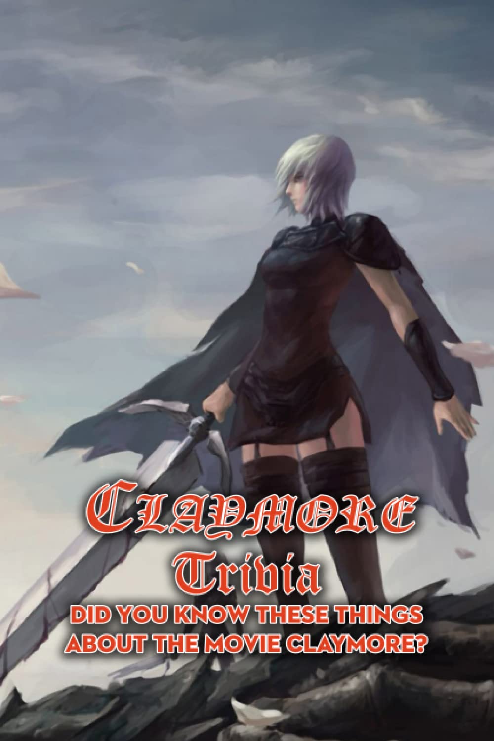 Claymore Trivia: Did You Know These Things about The Movie Claymore?