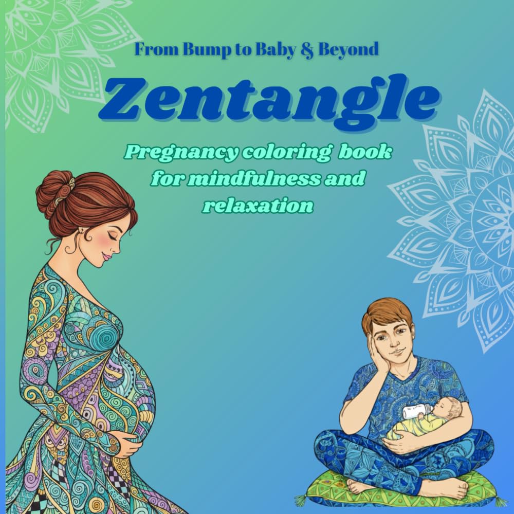 Zentangle: Pregnancy coloring book for mindfulness and relaxation