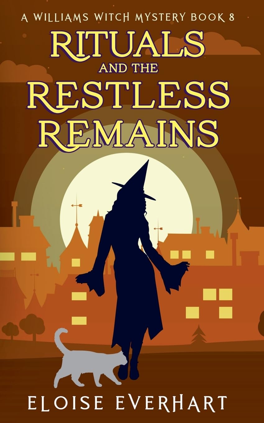 Rituals and the Restless Remains: 8 (A Williams Witch Mystery)