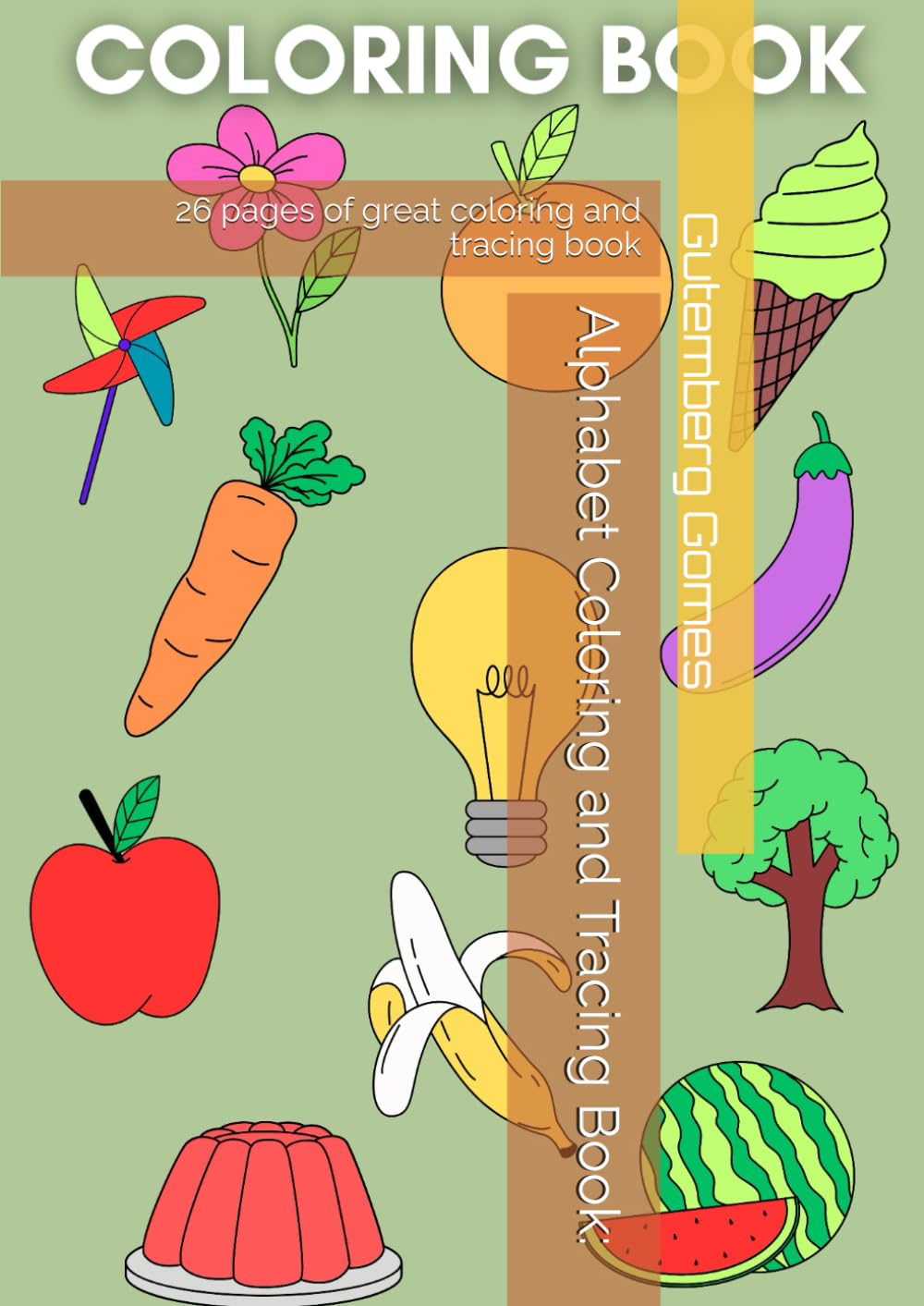 Alphabet Coloring and Tracing Book:: 26 pages of great coloring and tracing book