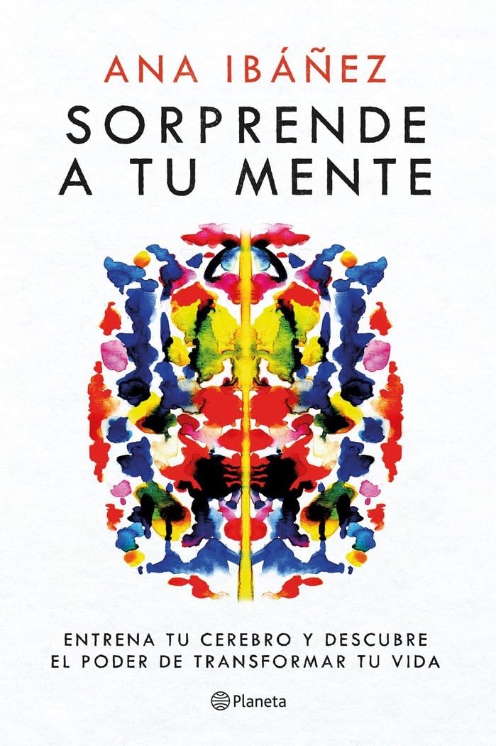 Sorprende a tu mente: Entrena tu cerebro y descubre el poder de transformar tu vida (No Ficción)