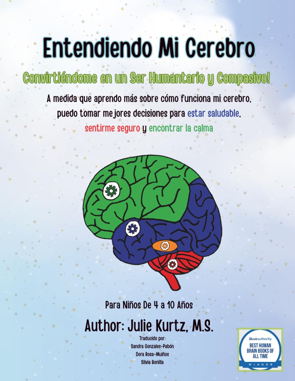 Entendiendo Mi Cerebro: Convirtiéndome en un Ser Humanitario y Compasivo!: A medida que aprendo más sobre cómo funciona mi cerebro, puedo tomar mejores decisiones