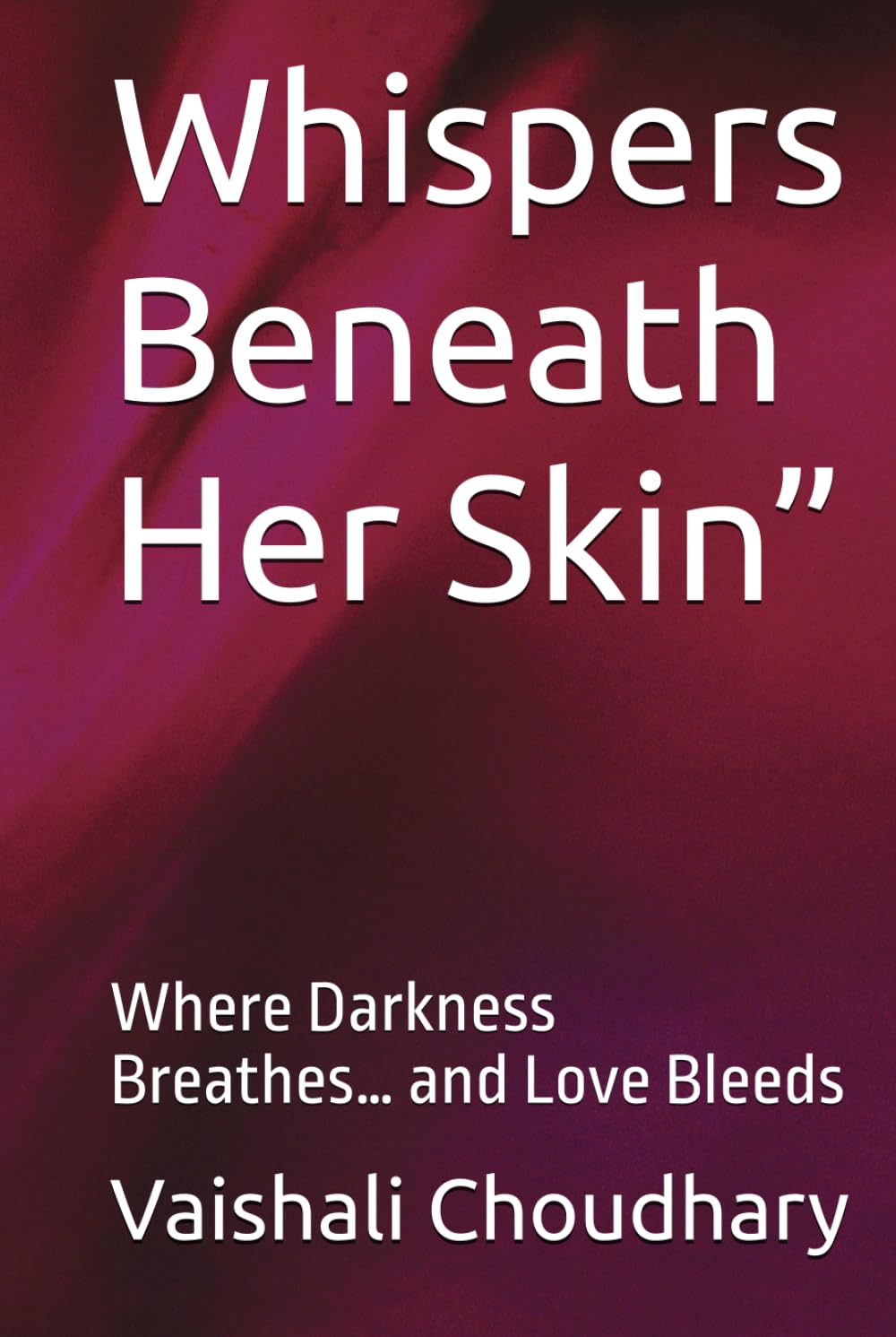 Whispers Beneath Her Skin”: Where Darkness Breathes… and Love Bleeds
