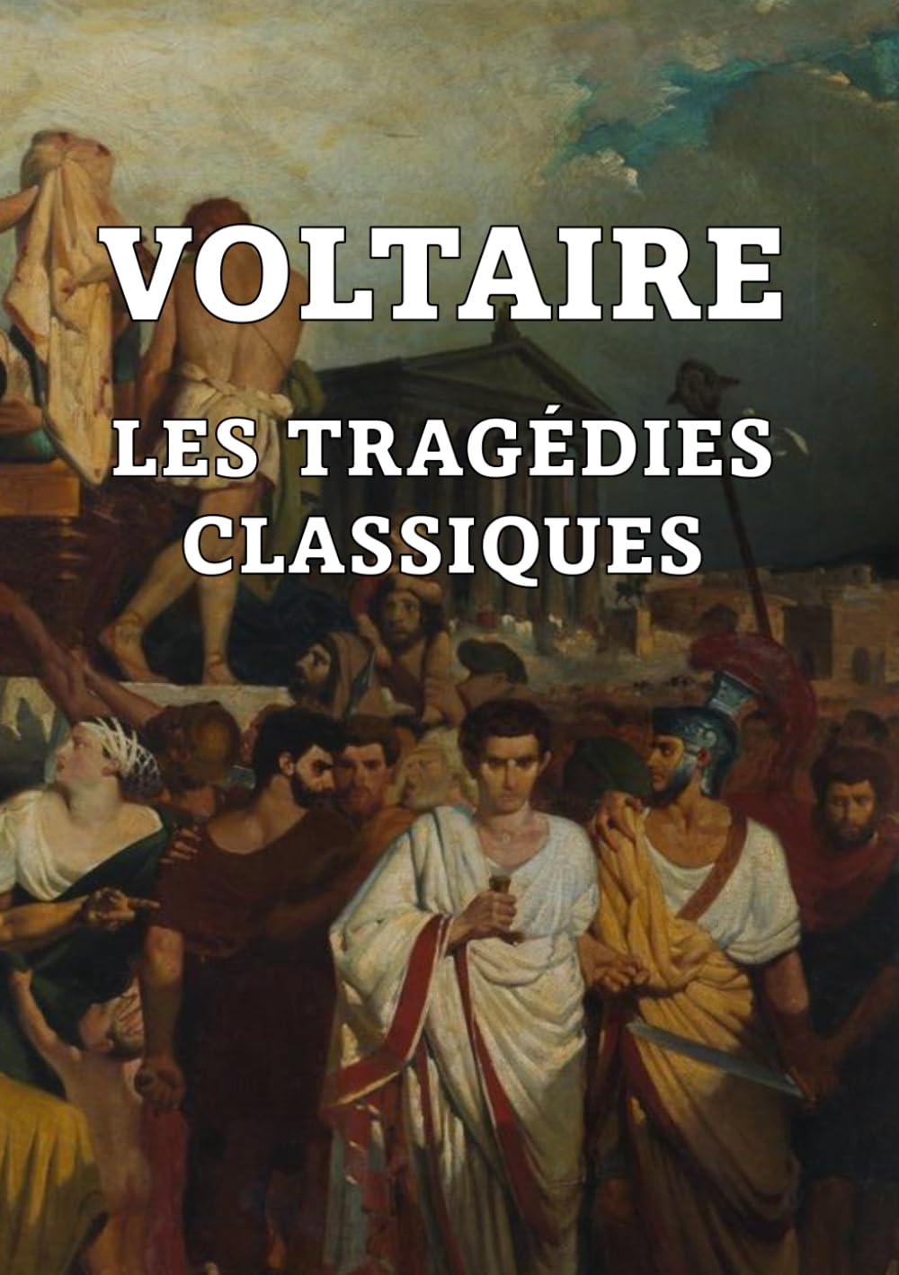 Voltaire - Les Tragédies Classiques