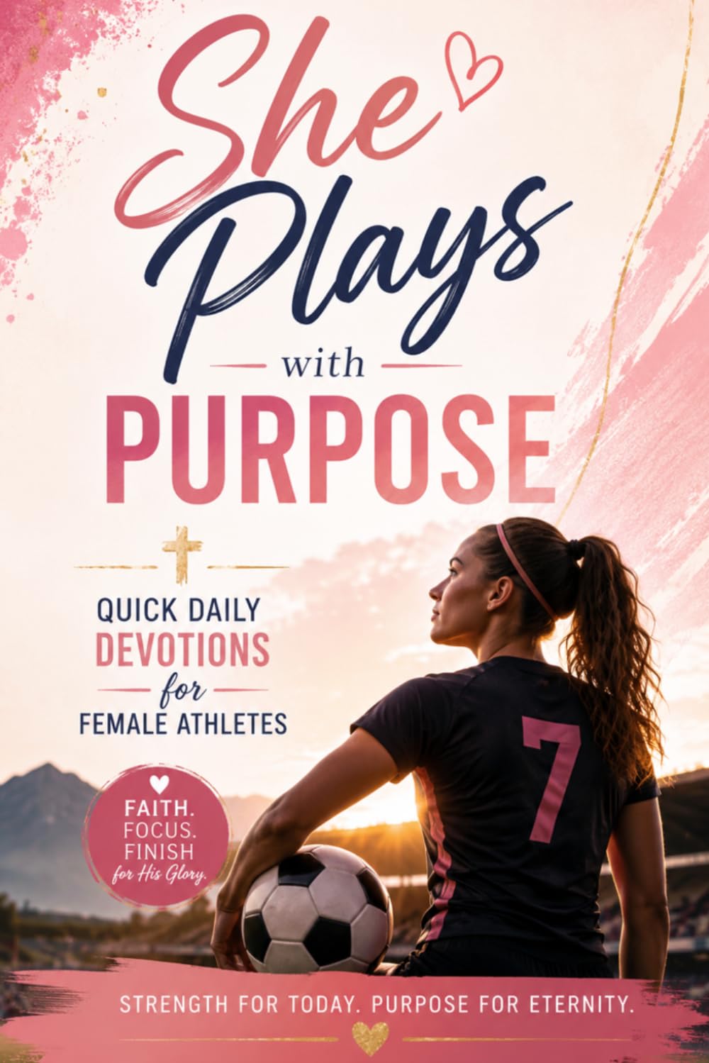 Quick Daily Devotions for Female athletes: She plays with purpose